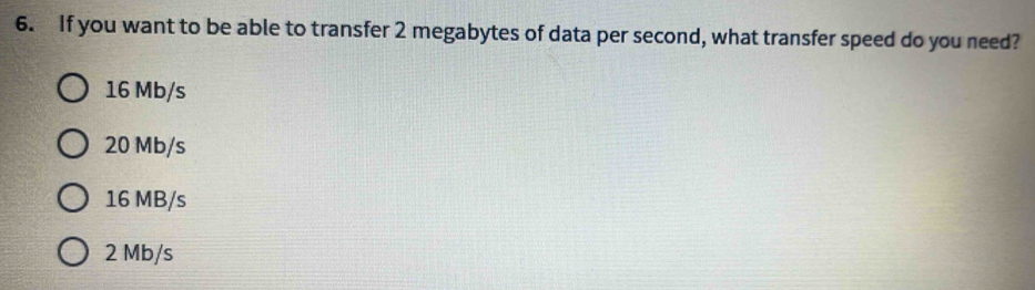 Solved: If you want to be able to transfer 2 megabytes of data per ...