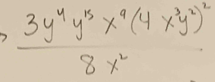 frac 3y^4y^5*^9(4x^3y^2)^28x^2