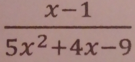  (x-1)/5x^2+4x-9 