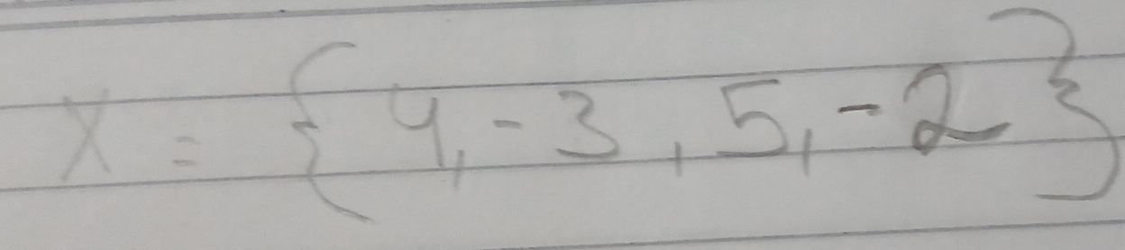 x= 4,-3,5,-2