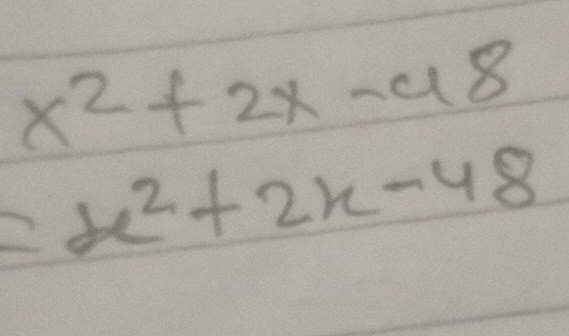 x^2+2x-98
=x^2+2x-48