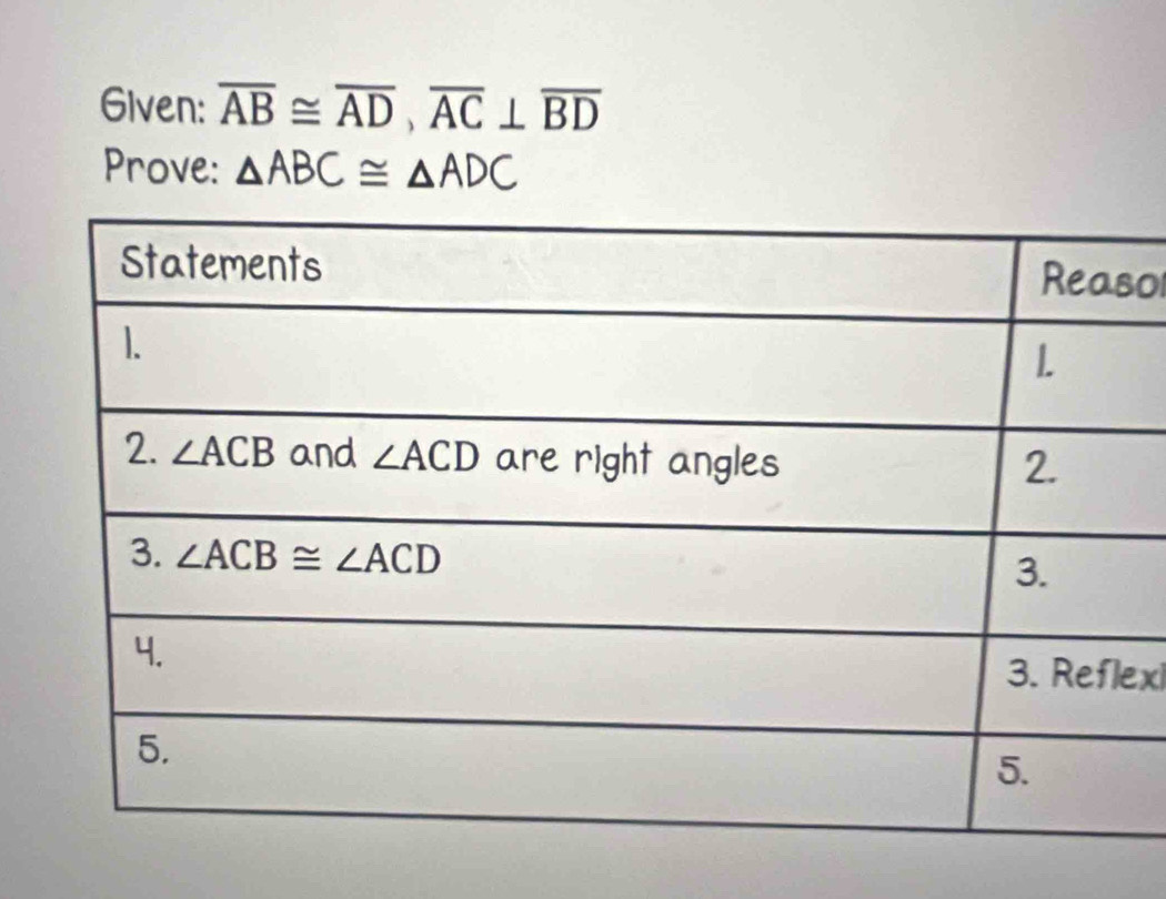 Given: overline AB≌ overline AD,overline AC⊥ overline BD
Prove: △ ABC≌ △ ADC
sol
exi