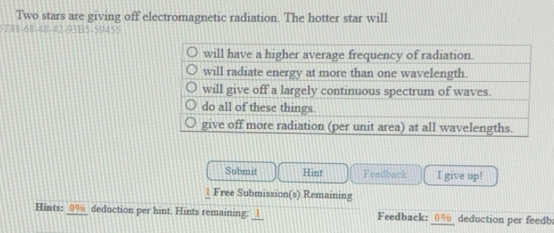Solved: Two stars are giving off electromagnetic radiation. The hotter ...