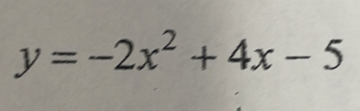 y=-2x^2+4x-5