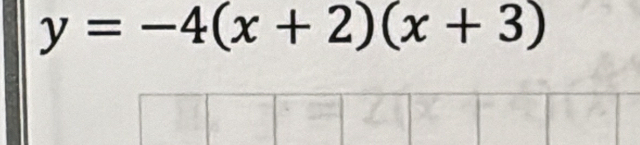 y=-4(x+2)(x+3)