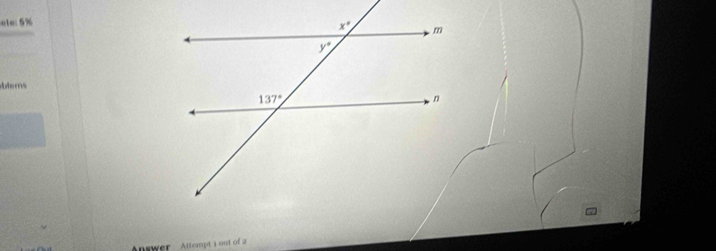 ete : 5%
le ms 
Answer Attempt t out of 2