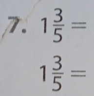 1 3/5 =
1 3/5 =