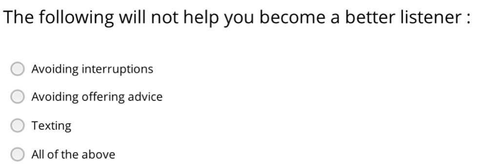 Solved: The following will not help you become a better listener ...