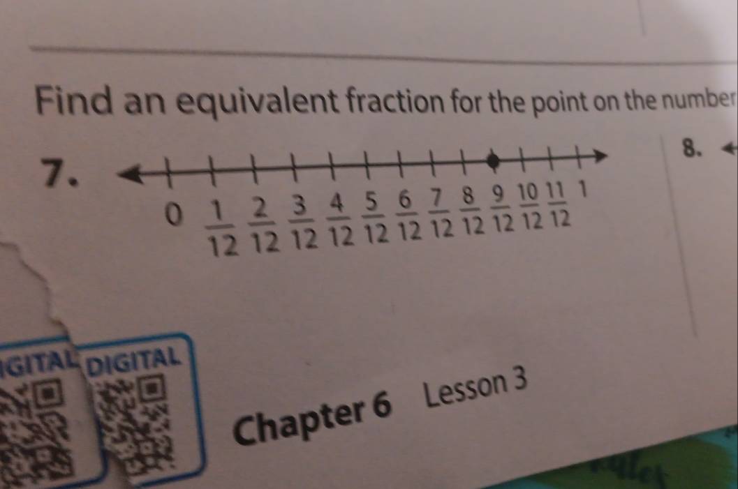 Find an equivalent fraction for the point on the number
8.
7.
IGITAL DIGITAL
Chapter 6 Lesson 3