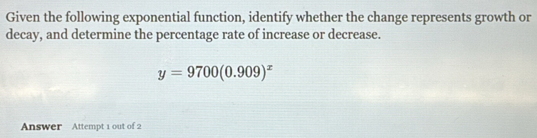 Given the following exponential function, identify whether the change ...