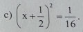 (x+ 1/2 )^2= 1/16 .