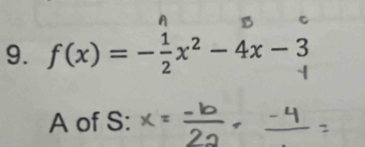 f(x)=- 1/2 x^2-4x-3
A of S: