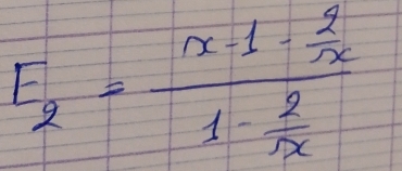 E_2=frac x-1- 2/x 1- 2/x 