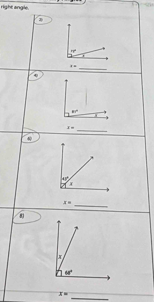 right angle.
g
2)
72°
x
_
x=
4)
81°
x
_
x=
6)
_
x=
8)
_
x=