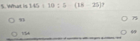 What is 145:10:5 (18-25) 2
93
75
154
6