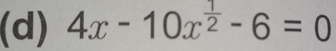 4x-10x^(frac 1)2-6=0