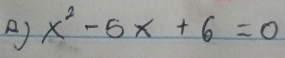 x^2-5x+6=0