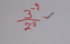  (3^(-9))/2^(-3) 