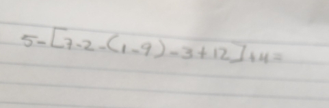 5-[7-2-(1-9)-3+12]+4=