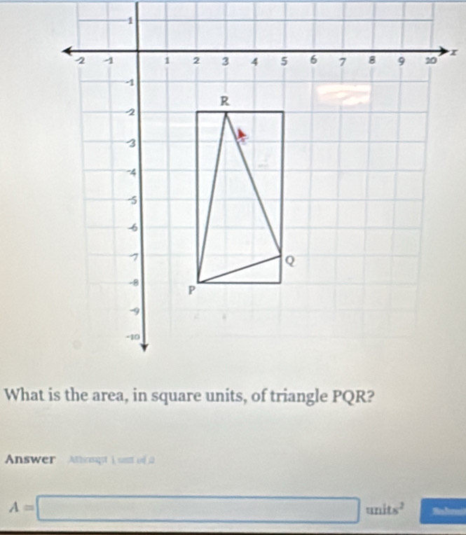 Answer Athosqst i sas of a
A=□ units^2