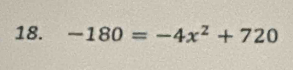 -180=-4x^2+720