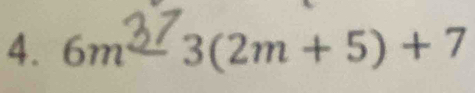 6m^2 3(2m+5)+7