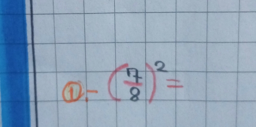 ①F ( 7/8 )^2=