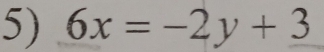 6x=-2y+3