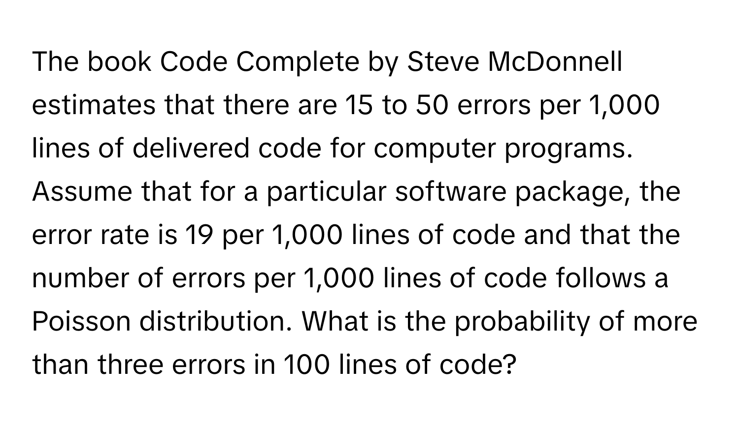 Solved: The book Code Complete by Steve McDonnell estimates that there ...