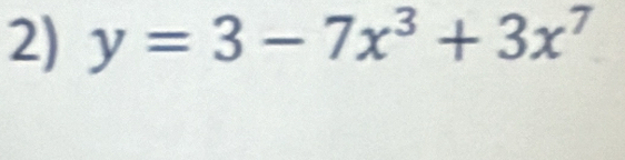 y=3-7x^3+3x^7