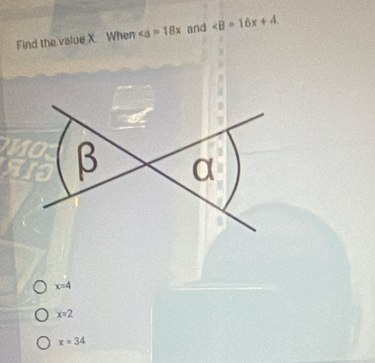 Find the value X When and .
x=4
x=2
x=34