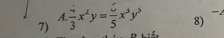  surd /3 x^2y= surd /5 x^3y^3 8) 
7)