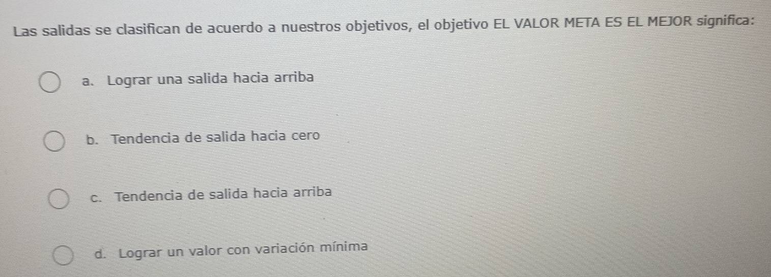 Resuelto:Las salidas se clasifican de acuerdo a nuestros objetivos, el ...