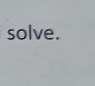 solve.