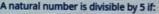 A natural number is divisible by 5 if: