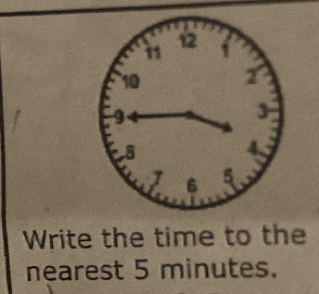 Write the time to the 
nearest 5 minutes.