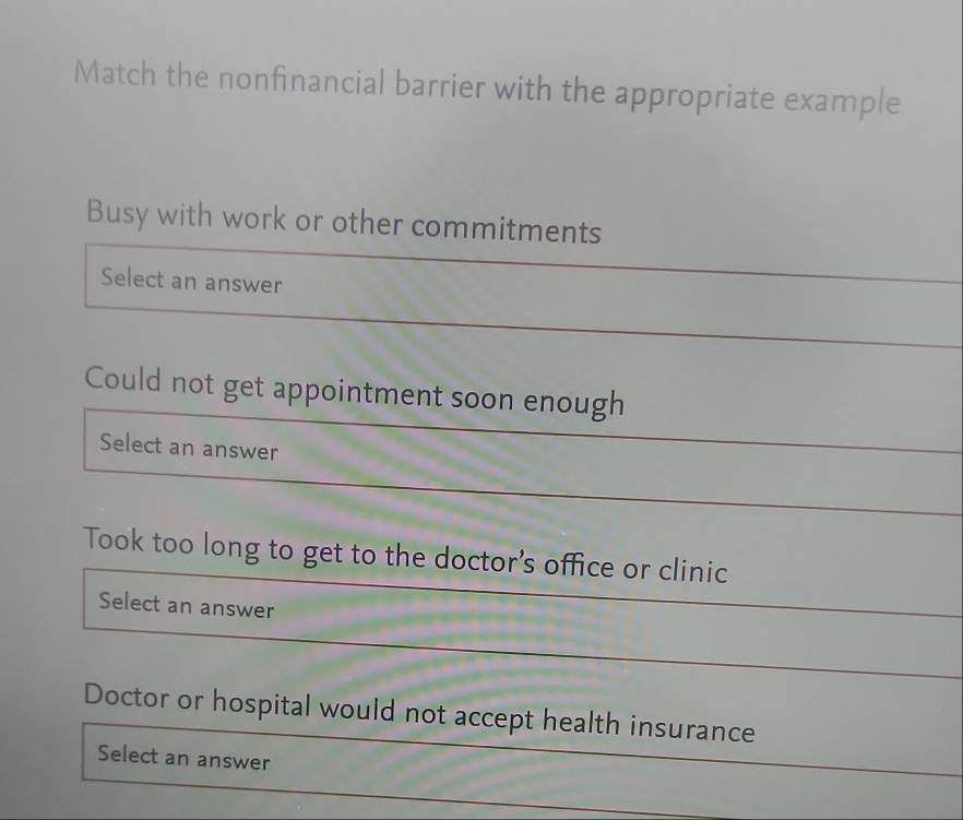 Solved: Match the nonfinancial barrier with the appropriate example ...