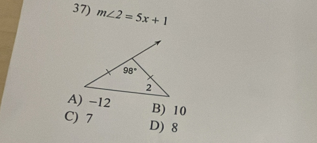 m∠ 2=5x+1
A) -12 B) 10
C) 7
D) 8