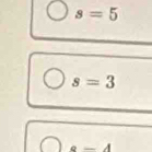 s=5
s=3
a-A