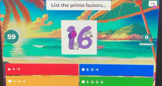 List the prime factors... 441p
59
16
Answers
2· 2· 4
4· 2· 4
2· 2· 2· 2