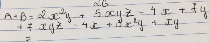 NC
A+B=2x^2y+5xyz-4x+fy
+fxyz-4x+3x^2y+xy