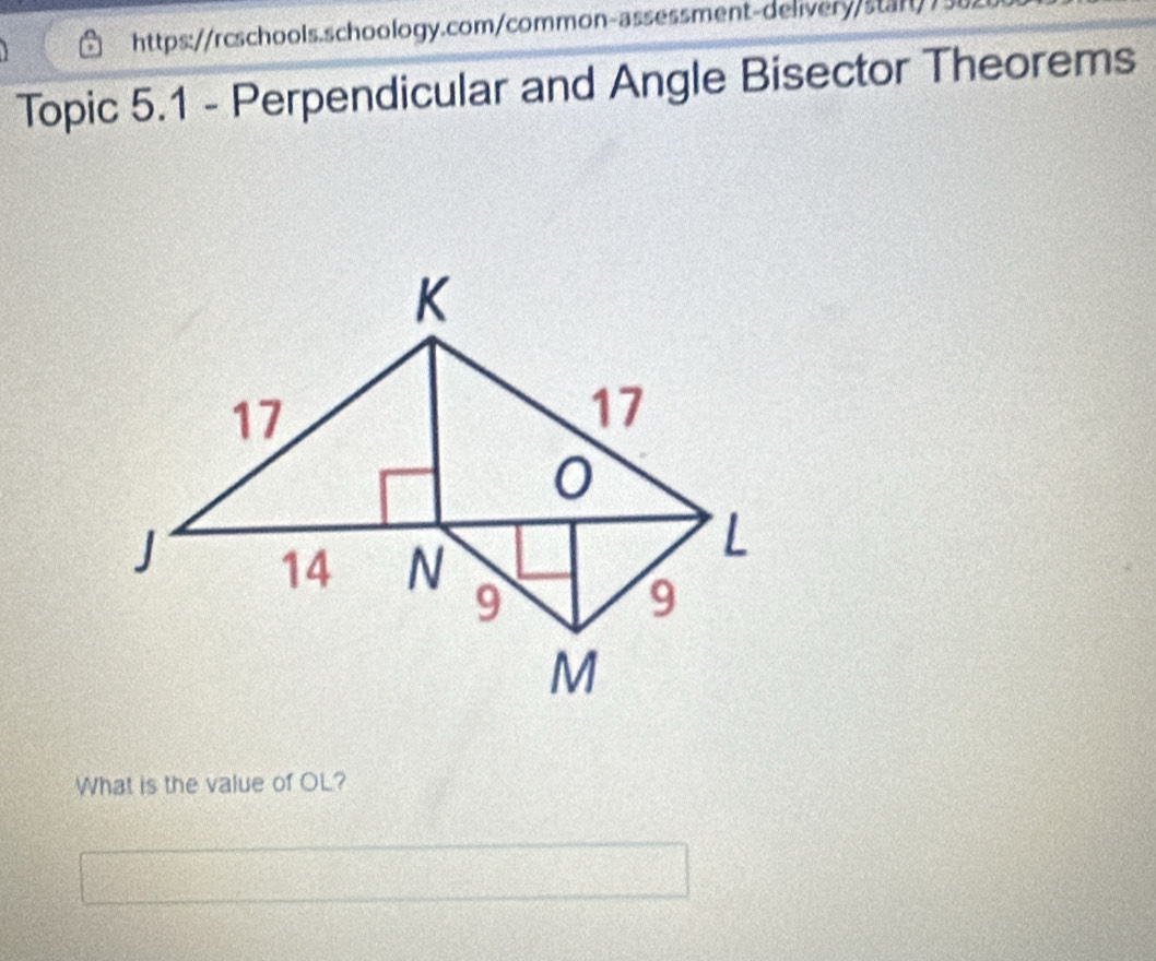 Topic 5.1 - Perpendicular and Angle Bisector Theorems 
What is the value of OL?