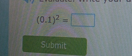 (0.1)^2=□
Submit