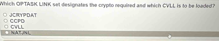 Solved: Which OPTASK LINK set designates the crypto required and which ...