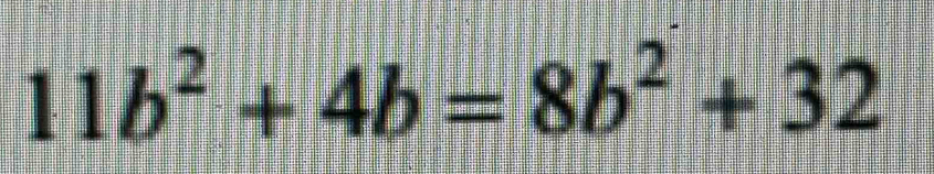 11b^2+4b=8b^2+32