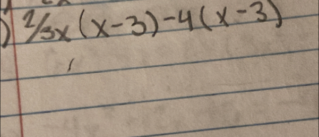 ) ^2/_3x(x-3)-4(x-3)