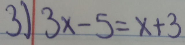 31 3x-5=x+3