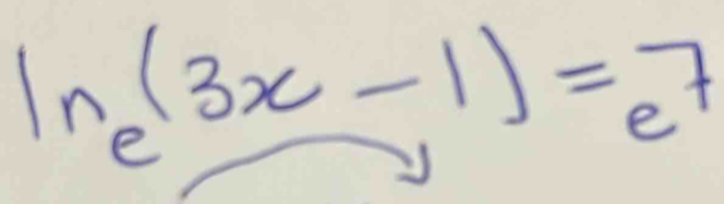 ln _e(3x-1)=e^7