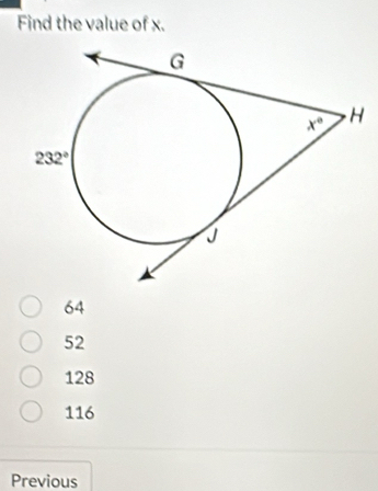 Find the value of x.
64
52
128
116
Previous