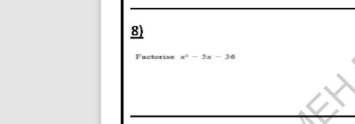 8 
Factorise x^2-5x-36